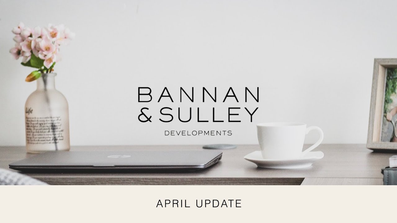 Bannan and Sulley April Update